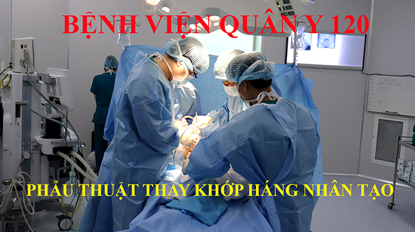 Video Phẫu thuật thay khớp háng nhân tạo tại Bệnh viện quân y 120