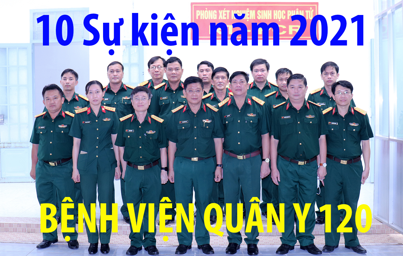10 sự kiện nổi bật Bệnh viện quân y 120 năm 2021